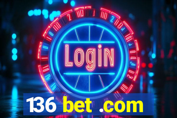 136 bet .com